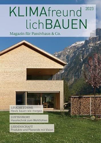 Klimafreundlich Bauen 2023: Magazin für Passivhaus & Co. von Laible Verlagsprojekte